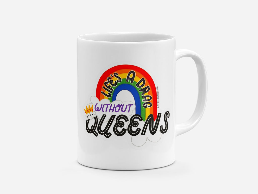 Life'a a DRAG without Queens Mug