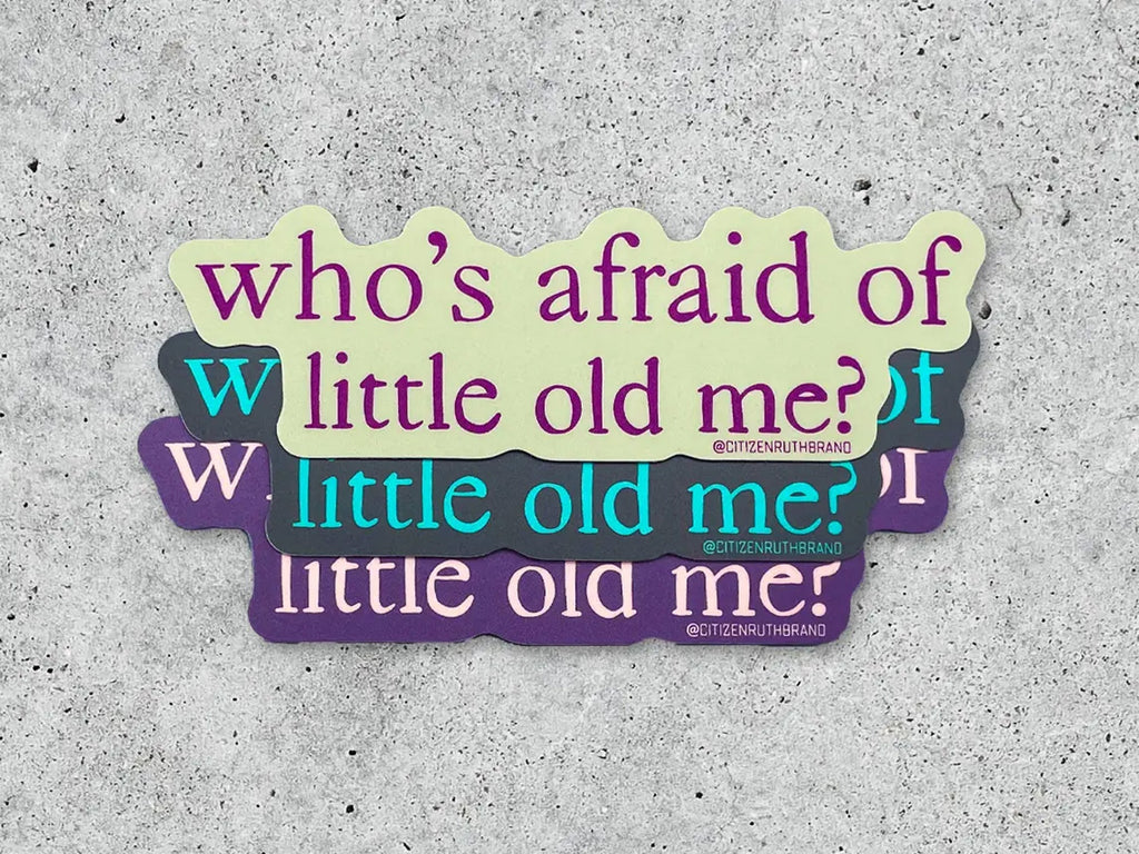 Who's Afraid of Little Old Me Vinyl Sticker